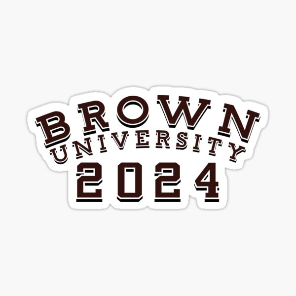 "Brown University Class of 2024" Sticker for Sale by MiloAndOtis