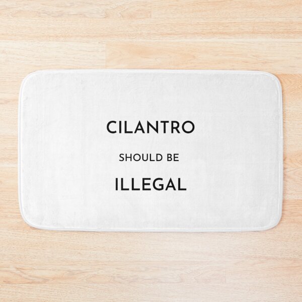 Item preview, Cilantro should be illegal designed and sold by Dinoroarrr.