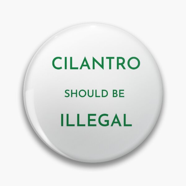 Item preview, Cilantro should be illegal (green) designed and sold by Dinoroarrr.