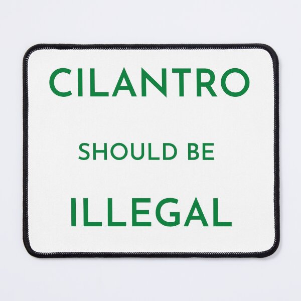 Item preview, Cilantro should be illegal (green) designed and sold by Dinoroarrr.