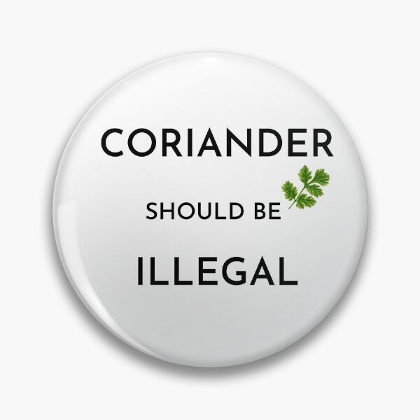 Item preview, Coriander should be illegal (image) designed and sold by Dinoroarrr.