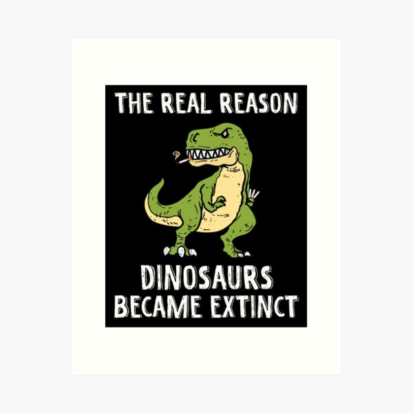 Item preview, Dinosaurs Smoking The Real Reason Dinosaurs Became Extinct designed and sold by HesXee878.
