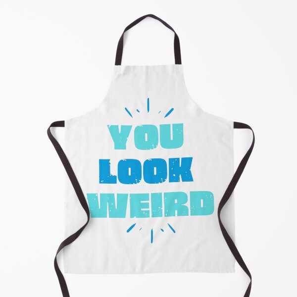 Item preview, You look weird designed and sold by Creative Life.