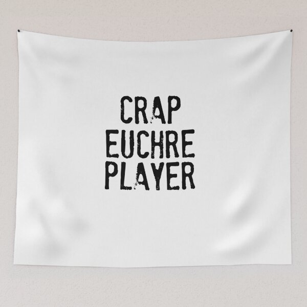 Item preview, Crap Euchre Player, Euchre Player designed and sold by lfinkbeiner12.