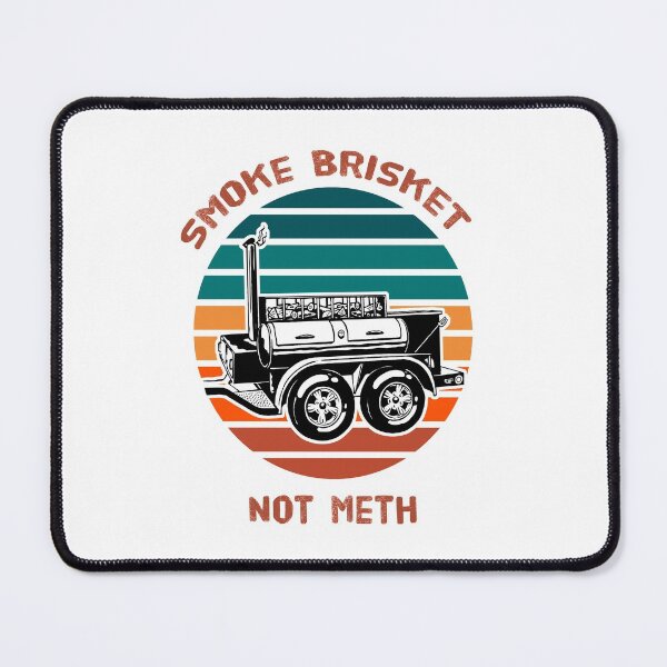 Item preview, Smoke Brisket Not Meth designed and sold by The Jackalope.