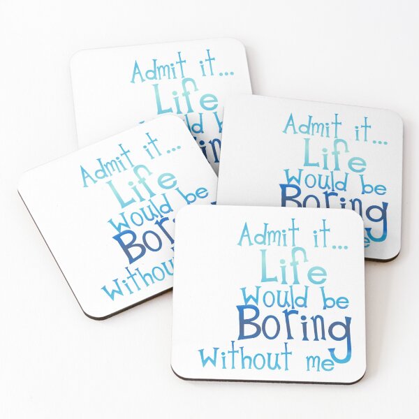 Item preview, Admítelo, la vida sería aburrida sin mí designed and sold by Lolcatshop.