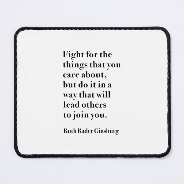 Item preview, RBG, Fight For The Things That You Care About designed and sold by corbrand.