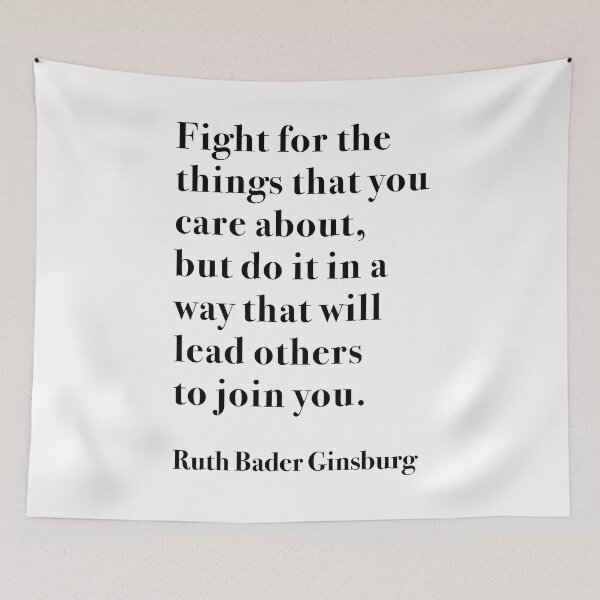 Item preview, RBG, Fight For The Things That You Care About designed and sold by corbrand.