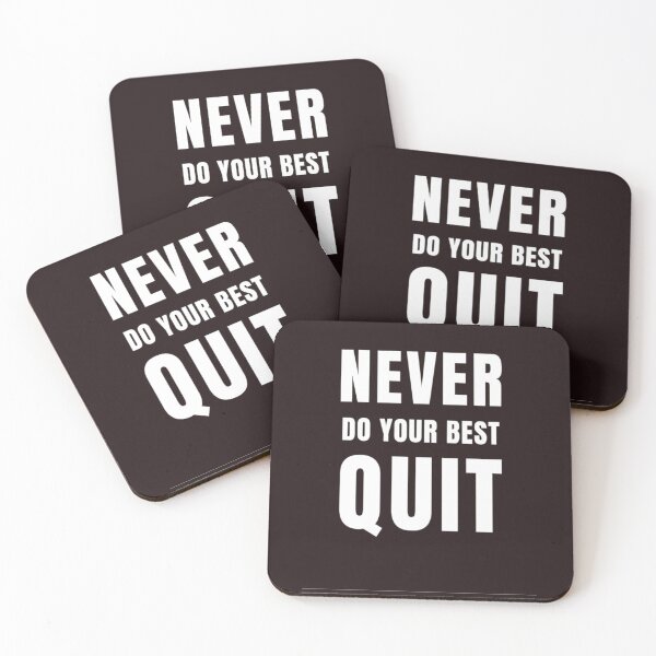Item preview, Never Do Your Best Quit designed and sold by prsagar01.
