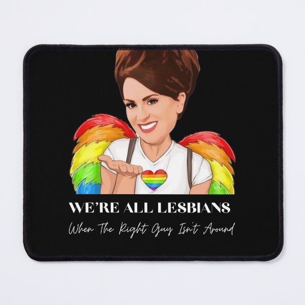 Item preview, We're all lesbians when the right guy isn't around Karen Walker designed and sold by Tassie-Tiger.