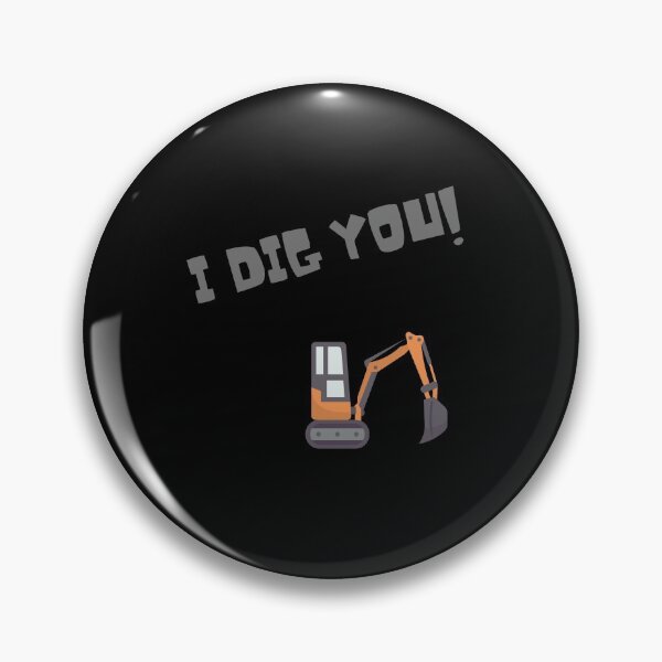 Item preview, I Dig You! designed and sold by CheryleaDesigns.
