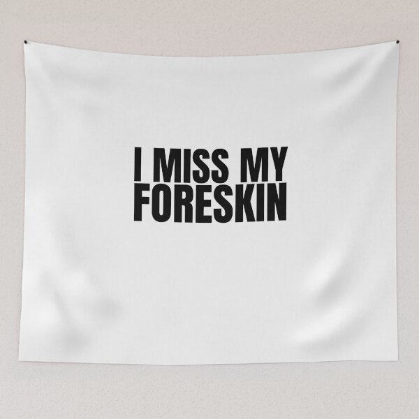 Item preview, I Miss My Foreskin, Foreskin, Circumcise, circumcision, circumcised designed and sold by AmputTee.