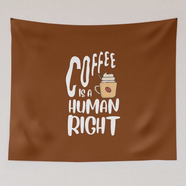 Item preview, Coffee Is A Human Right designed and sold by Joy Poddar.