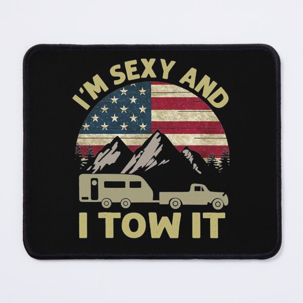 Item preview, I'm Sexy And I Tow It American Flag Caravan Camping American designed and sold by RenCustomCrews.