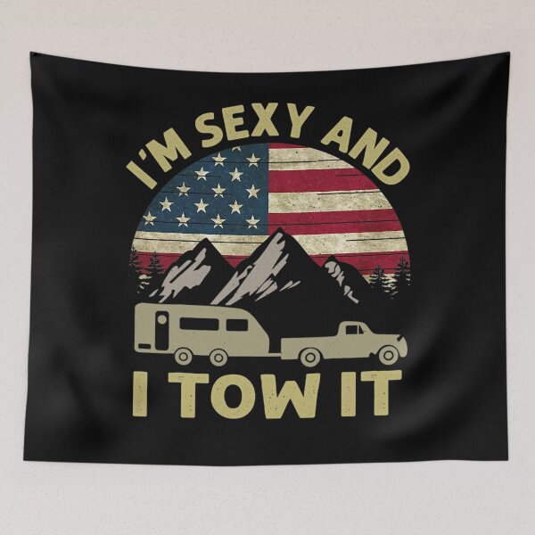 Item preview, I'm Sexy And I Tow It American Flag Caravan Camping American  designed and sold by RenCustomCrews.