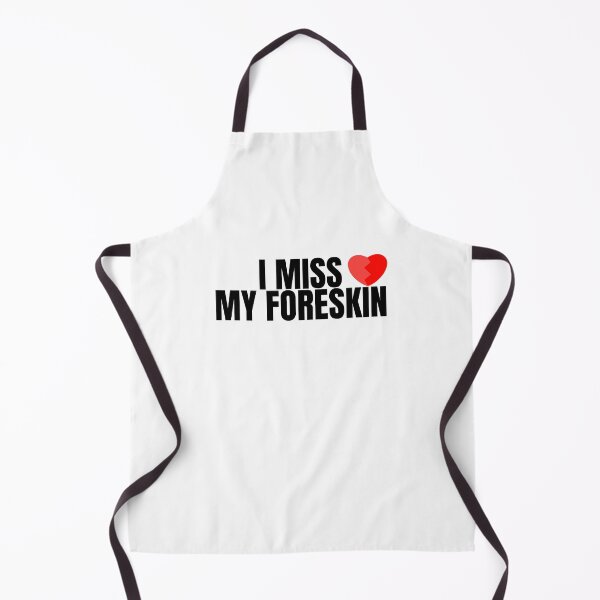 Item preview, I Miss My Foreskin, Foreskin, Circumcise, circumcision, circumcised designed and sold by AmputTee.