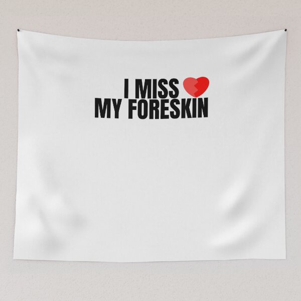 Item preview, I Miss My Foreskin, Foreskin, Circumcise, circumcision, circumcised designed and sold by AmputTee.
