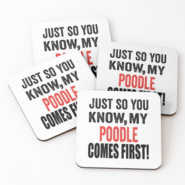 Item preview, Just so you know, my poodle comes first. designed and sold by TJHstudio.