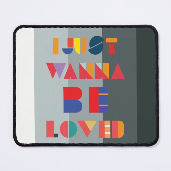 Item preview, I Just Wanna Be Loved with Geometric Style designed and sold by FridPix.