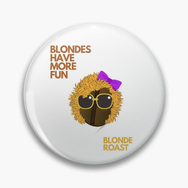 Item preview, Blondes Have More Fun Blonde Roast designed and sold by VLamb.