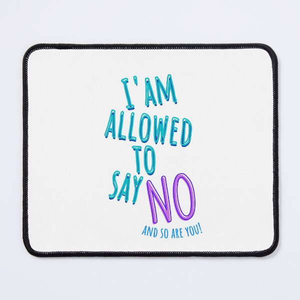 Item preview, Iam allowed to say no designed and sold by Crushonnature.