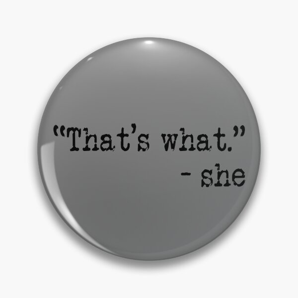 Item preview, That's What She Said Quote Funny Sarcastic Slogan She Said Gear designed and sold by DynamicDesign.