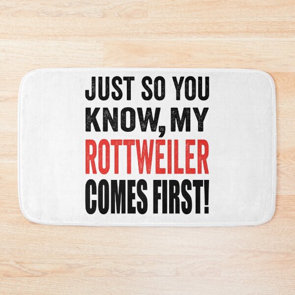 Item preview, Just so you know, my Rottweiler comes first. designed and sold by TJHstudio.