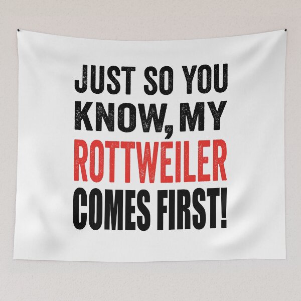 Item preview, Just so you know, my Rottweiler comes first. designed and sold by TJHstudio.