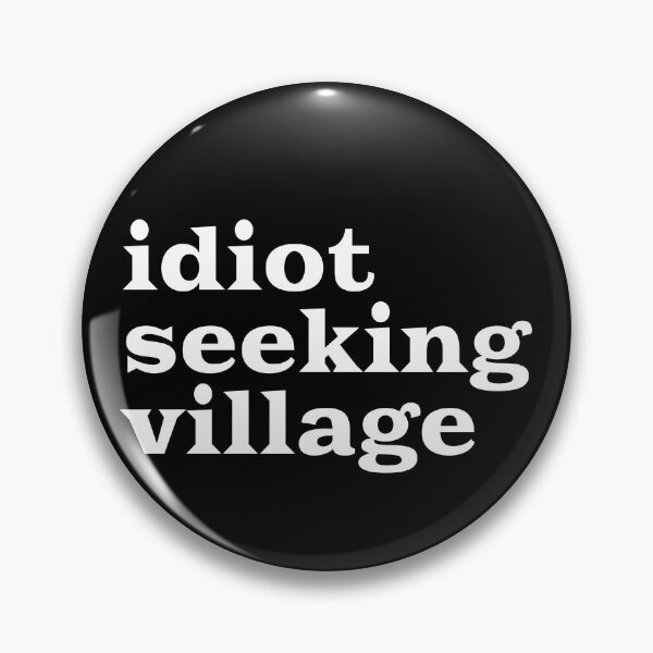 Item preview, Idiot Seeking Village Funny Village Idiot Men's Slogan Gear designed and sold by DynamicDesign.