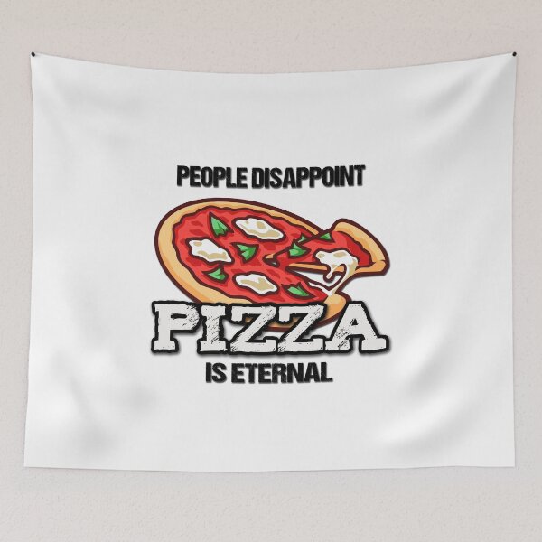 Item preview, People Disappoint, Pizza is Eternal designed and sold by DeviantNerd.