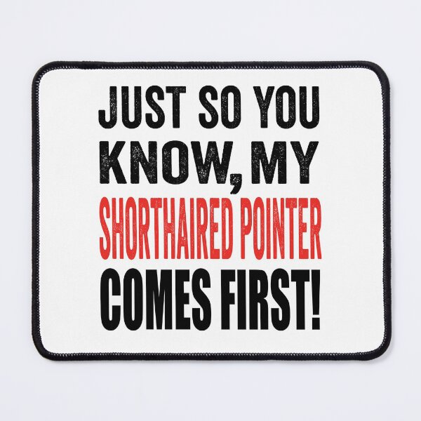 Item preview, Just so you know, my Shorthaired Pointer comes first. designed and sold by TJHstudio.