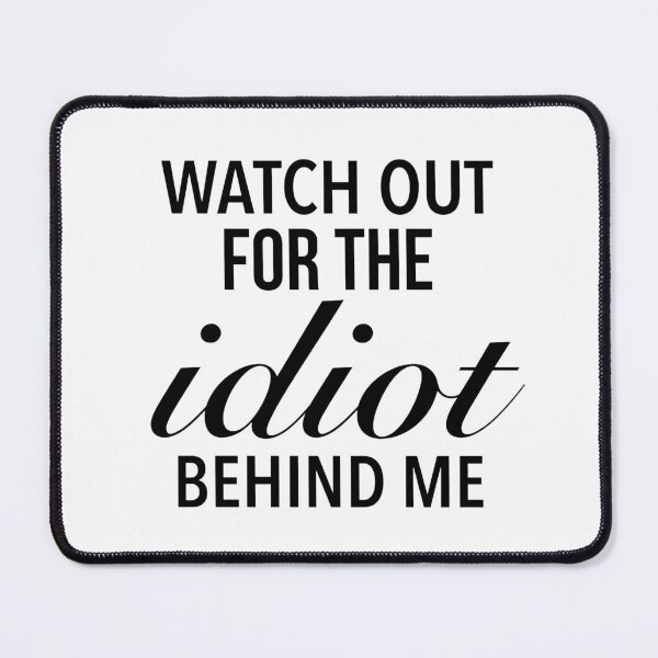 Item preview, Watch out for the idiot behind me - Bikers against dumb driver designed and sold by Delandor.