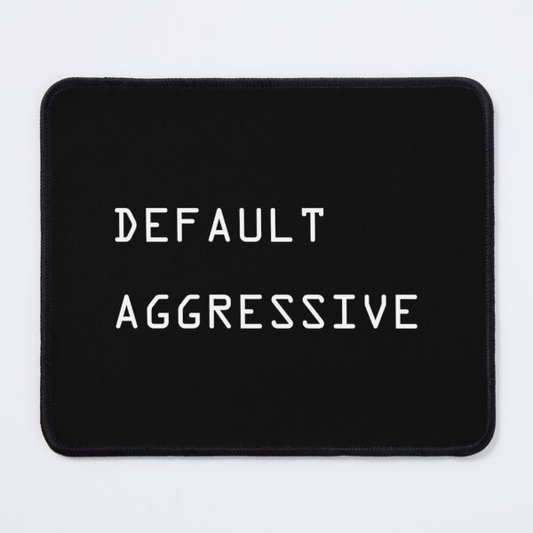 Item preview, DEFAULT AGGRESSIVE   designed and sold by TMFApparelU.