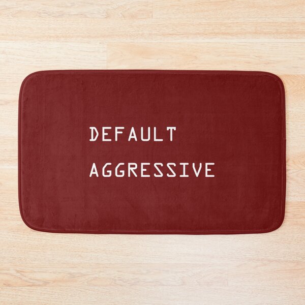 Item preview, DEFAULT AGGRESSIVE   designed and sold by TMFApparelU.