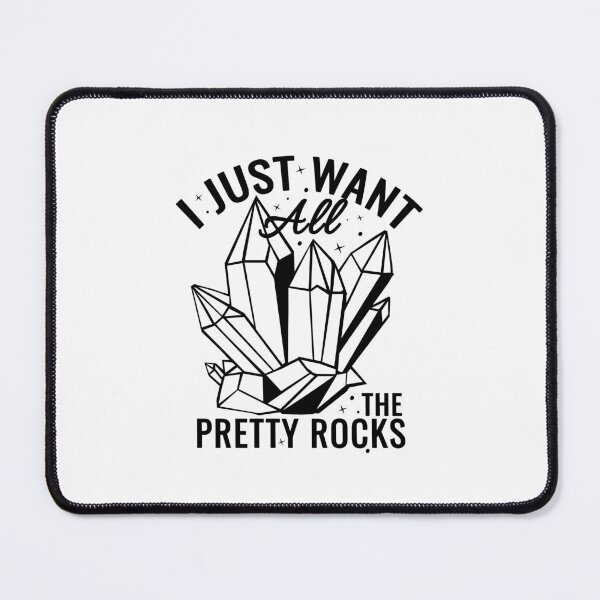 Item preview, I Just Want All The Pretty Rocks designed and sold by 397HOUSE Your happy time.