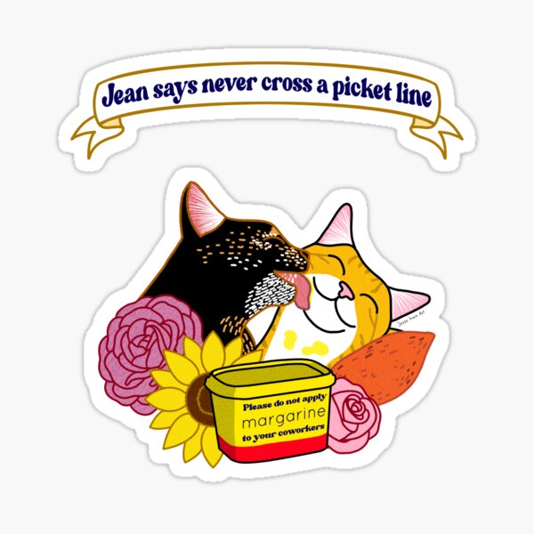 Item preview, Jean says never cross a picket line (by Jesse Irwin Art) designed and sold by JesseIrwinArt.
