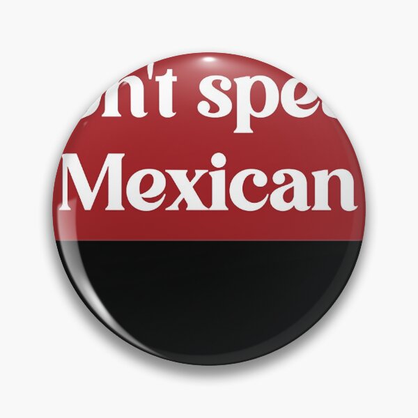 Item preview, Clueless - You know I dont speak Mexican designed and sold by DebraJDaniels.