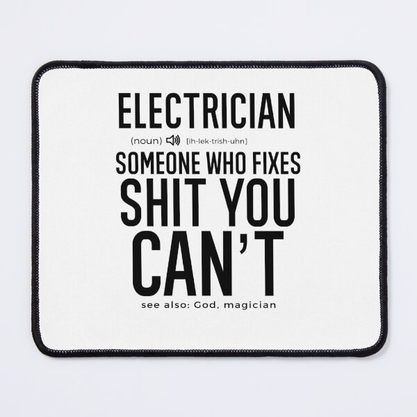 Item preview, Electrician Definition Someone Who Fixes Sh*t You Can't designed and sold by TeesYouWant.