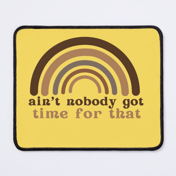 Item preview,  ain't nobody got no time for that designed and sold by Hoetoons.