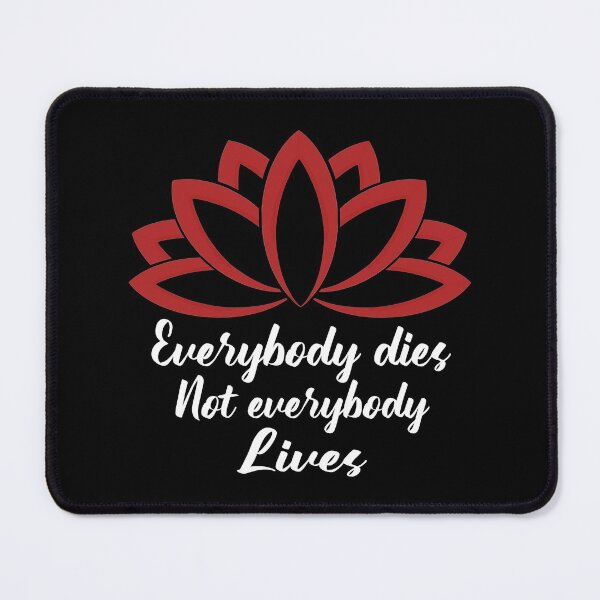 Item preview, Everybody Dies, Not Everybody Lives Inspirational Quote designed and sold by Bad Kitty Designz.
