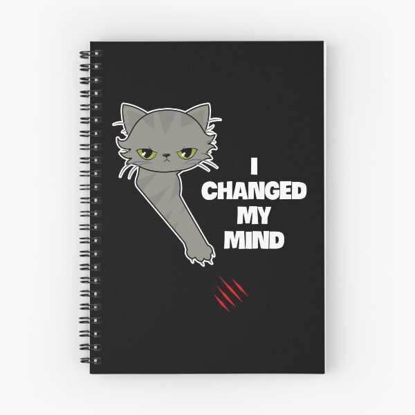 Item preview, Angry cat scratch: I changed my mind designed and sold by Happy Puppy Print On Demand.