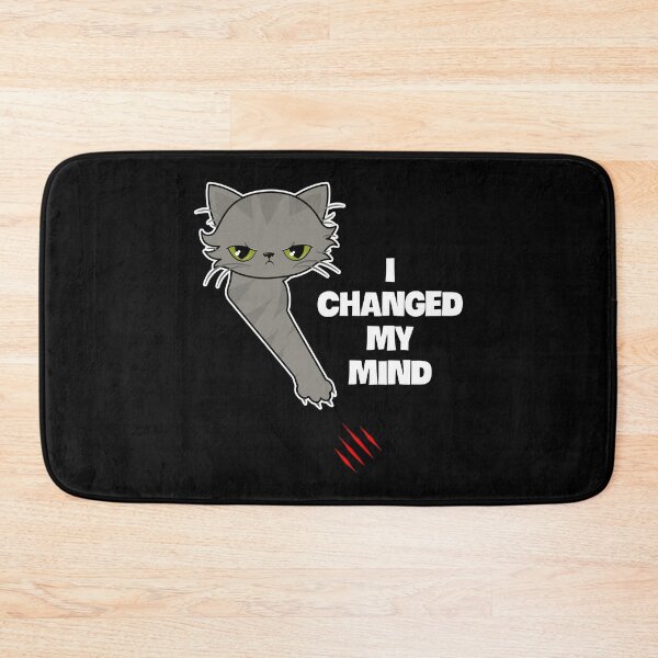 Item preview, Angry cat scratch: I changed my mind designed and sold by Happy Puppy Print On Demand.