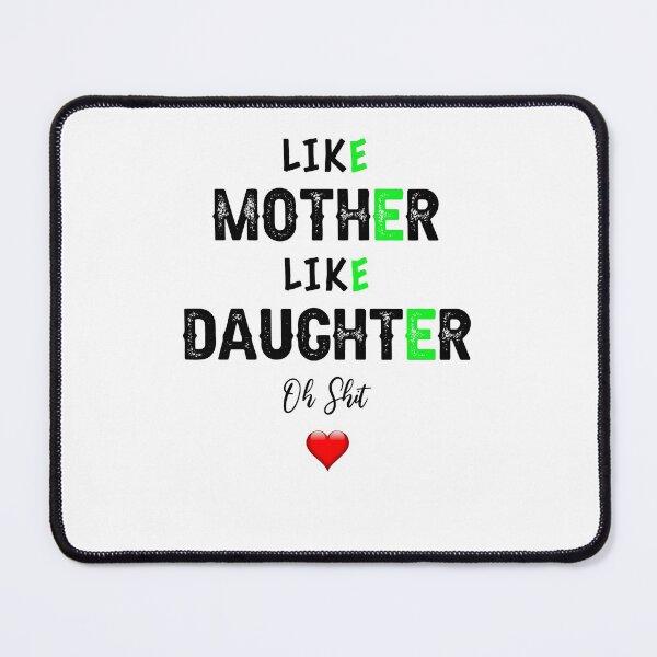 Item preview, Like Mother Like Daughter Oh Shit Funny Like designed and sold by Barrieuboutique.