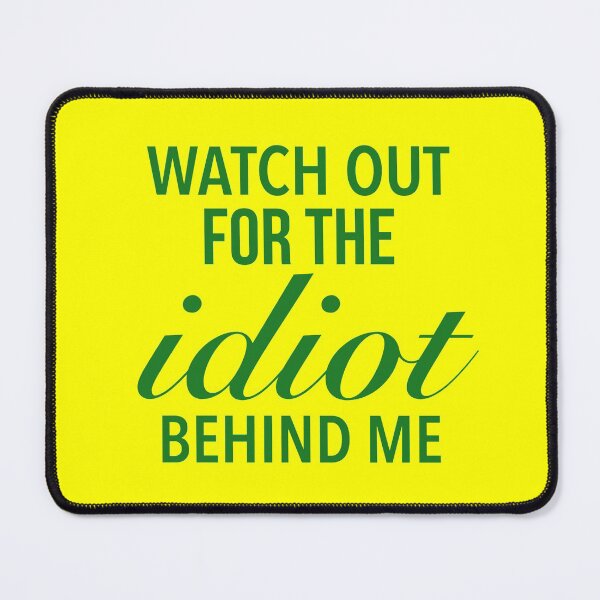 Item preview, Watch out for the idiot behind me - Funny Bikers Quote designed and sold by Delandor.