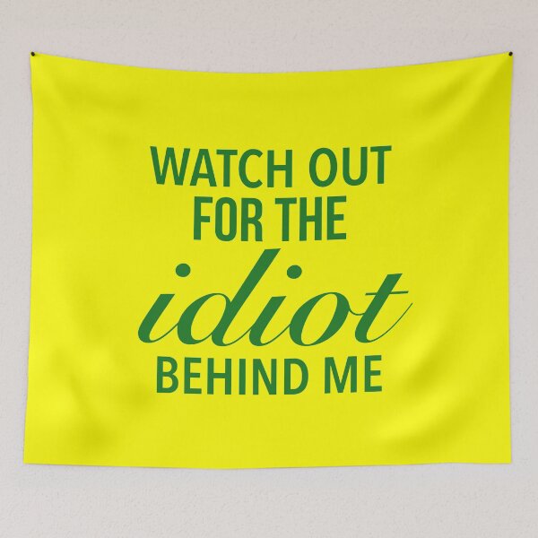 Item preview, Watch out for the idiot behind me - Funny Bikers Quote designed and sold by Delandor.