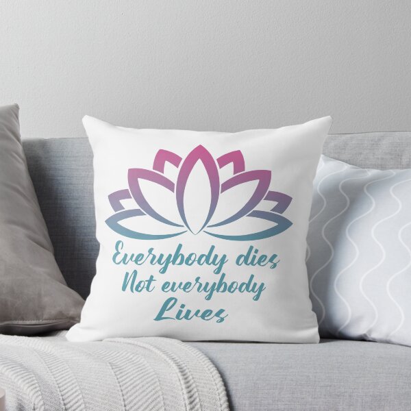 Item preview, Everybody Dies Not Everybody Lives Inspirational Saying designed and sold by Bad Kitty Designz.