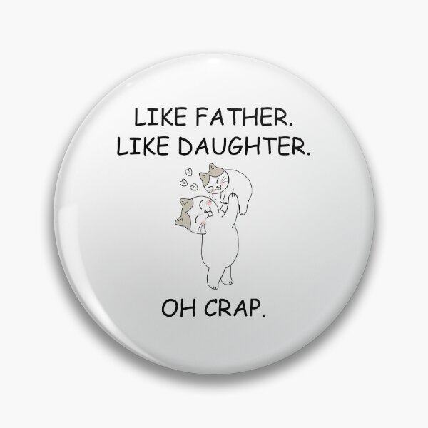 Item preview, Like Father Like Daughter Oh Crap Funny Cat From Daughter Father's  designed and sold by Barrieuboutique.
