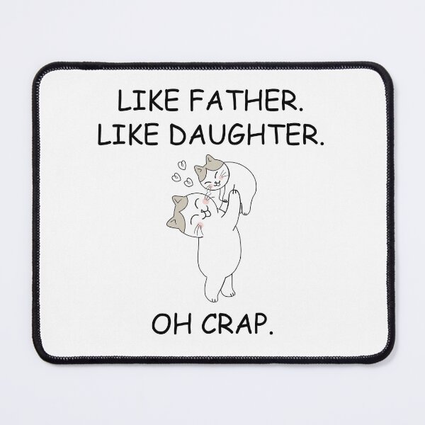 Item preview, Like Father Like Daughter Oh Crap Funny Cat From Daughter Father's designed and sold by Barrieuboutique.