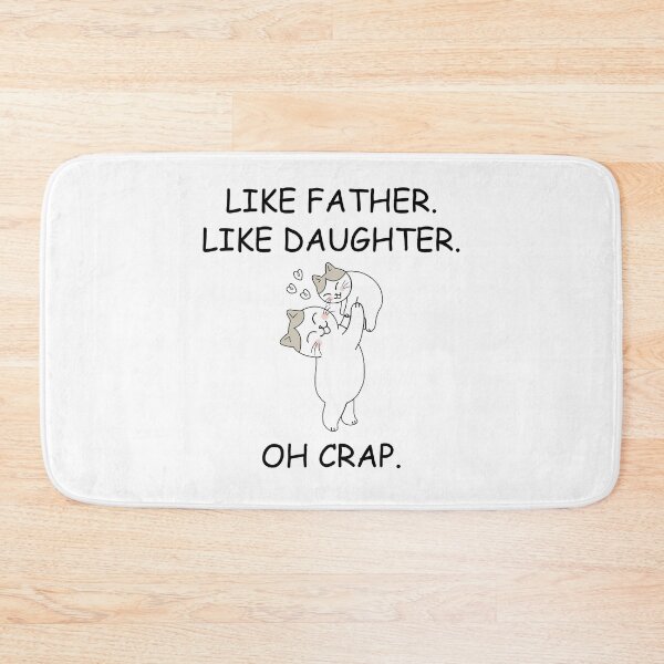 Item preview, Like Father Like Daughter Oh Crap Funny Cat From Daughter Father's  designed and sold by Barrieuboutique.