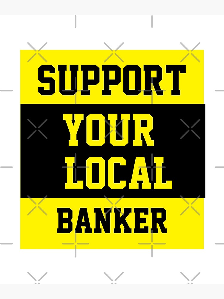 Disover Support Your Local Banker Premium Matte Vertical Poster